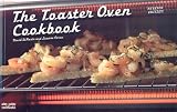 The Toaster Oven Cookbook   [TOASTER OVEN CKBK REV/E] [Paperback]