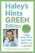 Haley's Hints Green Edition: 1000 Great Tips to Save Time, Money and the Planet!