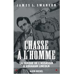 Chasse � l'homme : La traque de l'assassin d'Abraham Lincoln