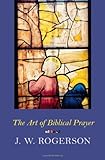The art of biblical prayer