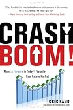 Crash Boom!: Make a Fortune in Today's Volatile Real Estate Market