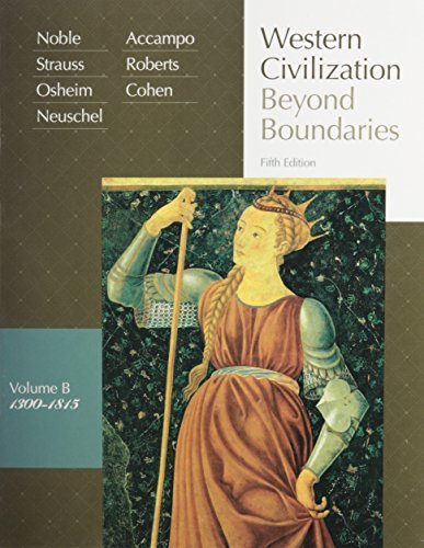 Western Civilization: Beyond Boundaries, Vol. B: 1300-1815 5th edition by Noble, Thomas F. X., Strauss, Barry, Osheim, Duane, Neuschel (2007) Paperback