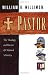 Pastor: The Theology and Practice of Ordained Ministry