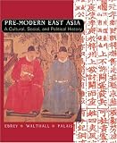 Pre-Modern East Asia: A Cultural, Social, and Political History
