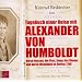 Tagebuch einer Reise mit Alexander von Humboldt: Durch Hessen, die Pfalz, l�ngs des Rheins und durch Westfalen im Herbst 1789
