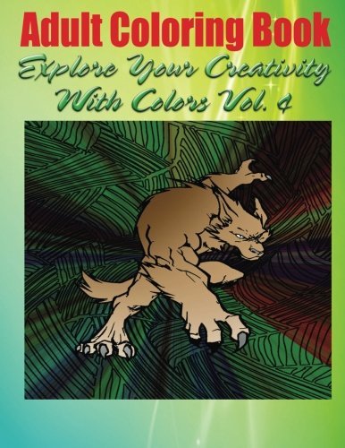 Adult Coloring Book Explore Your Creativity With Colors Vol. 4