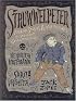 Struwwelpeter: Fearful Stories and Vile Pictures to Instruct Good Little Folks