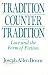 Tradition Counter Tradition: Love and the Form of Fiction (Women in Culture and Society Series)