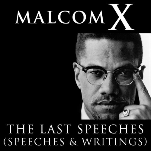 Malcolm X: The Last Speeches
