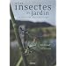 Les insectes au jardin : En qu�te d'un jardin �cologique