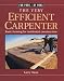 The Very Efficient Carpenter: Basic Framing for Residential Construction (For Pros By Pros)