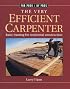 The Very Efficient Carpenter: Basic Framing for Residential Construction (For Pros By Pros)
