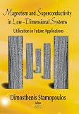 Magnetism and Superconductivity in Low-Dimensional Systems: Utilization in Future Applications