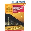 Photographier les Plus Belles Lumi�res