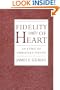 Fidelity of Heart: An Ethic of Christian Virtue