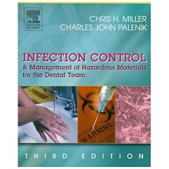 Infection Control and Management of Hazardous Materials for the Dental Team (INFECTION CONTROL & MGT/ HAZARDOUS MAT/ DENTAL TEAM ( MILLER))