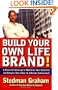 Build Your Own Life Brand!: A Powerful Strategy to Maximize Your Potential and Enhance Your Value for Ultimate Achievement