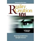 Reality Creation 101: Mastering Manifestation Through Awareness