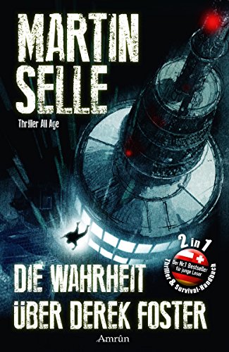 Die Wahrheit über Derek Foster (mit Survivalhandbuch): Thriller All Age (German Edition)