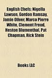 Produkt-Bild: English Chefs: Nigella Lawson, Gordon Ramsay, Jamie Oliver, Marco Pierre White, Clement Freud, Heston Blumenthal, Pat Chapman, Rick S