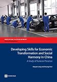 Developing skills for economic transformation and social harmony in China : a study of Yunnan Province