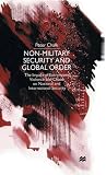 Non-military security and global order : the impact of extremism, violence and chaos on national and international security