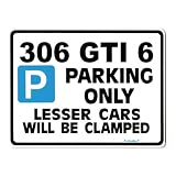 306 GTI 6 Car Parking Sign- Gift for PEUGEOT gti6 pug models- Size Large 205 x 270mm'