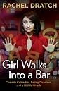 Girl walks into a bar-- : comedy calamities, dating disasters, and a midlife miracle