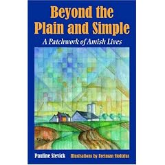 Beyond the Plain And Simple: A Patchwork of Amish Lives