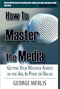 How to Master the Media