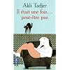 Il �tait une fois... peut-�tre pas