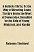 A Guide to Christ, Or, the Way of Directing Souls That Are Under the Work of Conversion; Compiled for the Help of Young Ministers, and May Be