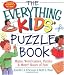 The Everything Kids' Puzzle Book: Mazes, Word Games, Puzzles &  More! Hours of Fun! (Everything Kids Series)
