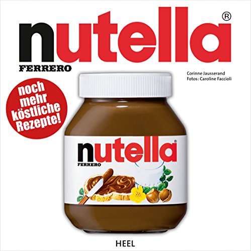 Nutella: Noch mehr köstliche Rezepte! (German Edition)