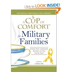 A Cup of Comfort for Military Families Cup of Comfort for Military Families: Stories That Celebrate Heroism on the Home Front Stories That Celebrate (Cup of Comfort (Paperback))
