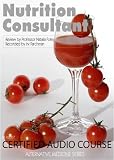 Nutrition Consultant Audio Course (Alternative Medicine) Natalia Foley