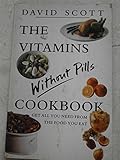 The vitamins without pills cookbook