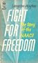 Fight For Freedom: The Story of the NAACP