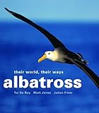 Albatross: Their World, Their Ways