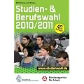 Studien- und Berufswahl Ausgabe 2010/2011: Informationen und Entscheidungshilfen