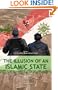 The Illusion of an Islamic State: How an Alliance of Moderates Launched a Successful Jihad Against Radicalization and Terrorism in the World's Largest Muslim-Majority Country