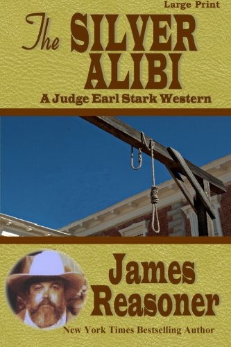 The Silver Alibi: A Judge Earl Stark Western
