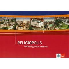 Religiopolis. Weltreligionen erleben. Begleitbuch