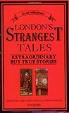 London's Strangest Moments: Extraordinary But True Stories (Strangest series)