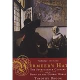 Vermeer's Hat: The Seventeenth Century and the Dawn of the Global Worldby Timothy Brook