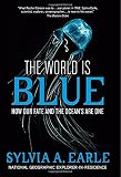 The world is blue : how our fate and the ocean's are one