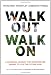 Books : Walk Out Walk On: A Learning Journey into Communities Daring to Live the Future Now (Currents)