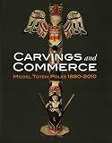 Carvings and Commerce: Model Totem Poles, 1880-2010