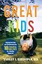 Great Kids: Helping Your Baby and Child Develop the Ten Essential Qualities for a Healthy, Happy Life