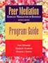 Peer Mediation: Conflict Resolution in Schools : Program Guide